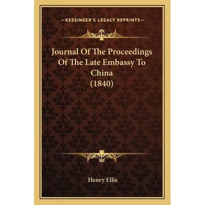 Journal Of The Proceedings Of The Late Embassy To China (1840) - Paperback