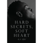 Hard Secrets, Soft Heart - Paperback