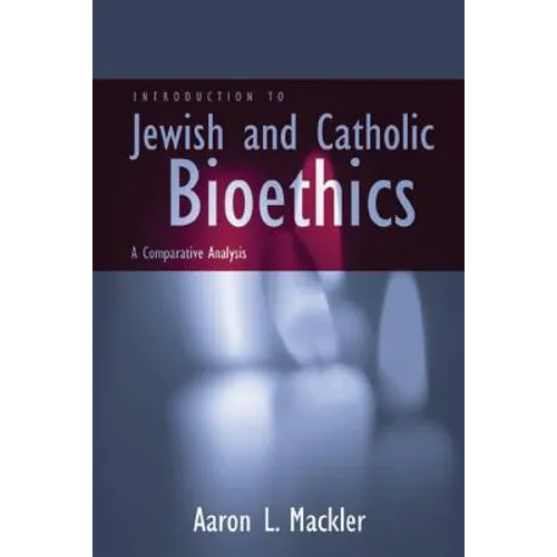 Introduction to Jewish and Catholic Bioethics: A Comparative Analysis - Paperback