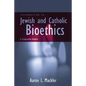 Introduction to Jewish and Catholic Bioethics: A Comparative Analysis - Paperback