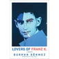 Lovers of Franz K. - Hardcover