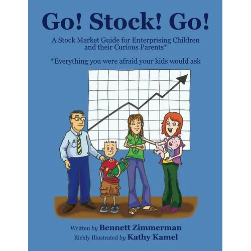Go! Stock! Go!: A Stock Market Guide for Enterprising Children and their Curious Parents - Paperback