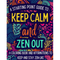 Keep Calm and Zen Out: A coloring book and affirmations to keep and stay zen-like. - Paperback