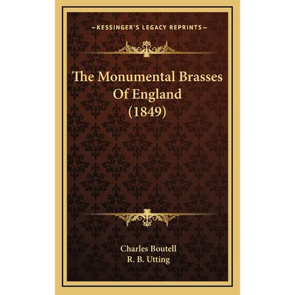 The Monumental Brasses Of England (1849) - Hardcover