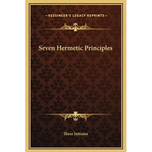 Seven Hermetic Principles - Hardcover
