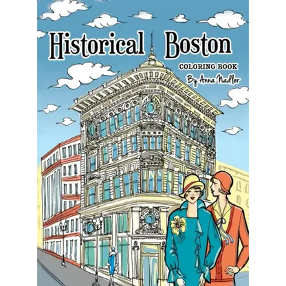 Historical Boston Coloring Book: 24 original detailed illustrations of landmark buildings and 1920's fashion - Hardcover