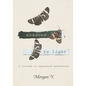 Shadows to Light: A Journey to Empowered Motherhood - Paperback