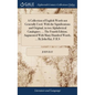 A Collection of English Words not Generally Used. With the Significations and Original, in two Alphabetical Catalogues. ... The Fourth Edition. Augmen - Hardcover