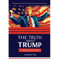 The Truth about Trump: The Factual Accomplishments of President Donald J. Trump - Paperback