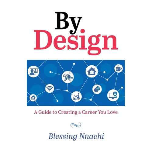 By Design: A Guide to Creating a Career you Love - Paperback