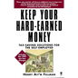 Keep Your Hard Earned Money: Tax Saving Solutions for the Self Employed - Paperback