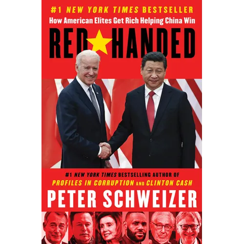 Red-Handed: How American Elites Get Rich Helping China Win - Hardcover