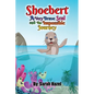 Shoebert: A Very Brave Seal and The Impossible Journey - Paperback