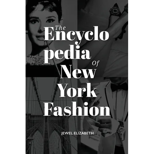 The Encyclopedia of New York Fashion - Hardcover