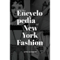 The Encyclopedia of New York Fashion - Hardcover