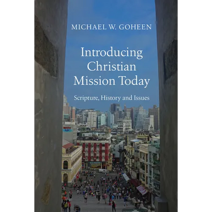 Introducing Christian Mission Today: Scripture, History and Issues - Hardcover