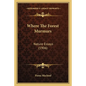 Where the Forest Murmurs: Nature Essays (1906) - Paperback