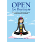 Open for Business: How to Achieve Professional Success Using the Power of Chakras - Paperback