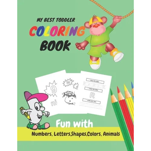 My Best Toddler Coloring Book Fun with Numbers, Letters, Shapes, Colors, Animals: Learn to Write workbook, Practice for Kids with Pen Control, numbers - Paperback