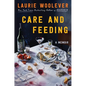 Care and Feeding: A Memoir - Hardcover