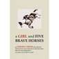 A Girl and Five Brave Horses - Paperback