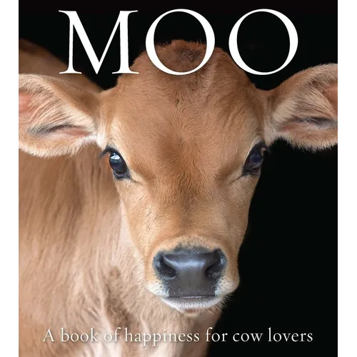 Moo: A Book of Happiness for Cow Lovers - Paperback