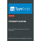 TypeScript in Action: Building Modern Web Applications with TypeScript - Paperback
