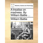 A Treatise on Madness. by William Battie ... - Paperback