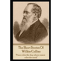 The Short Stories Of Wilkie Collins - Paperback