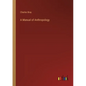 A Manual of Anthropology - Paperback