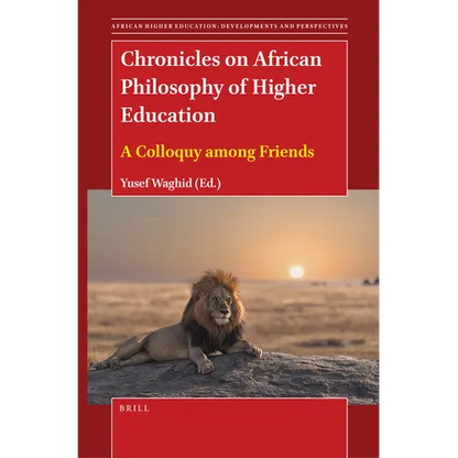 Chronicles on African Philosophy of Higher Education: A Colloquy Among Friends - Paperback