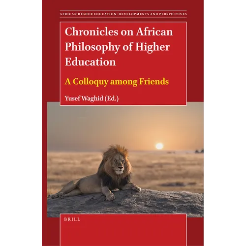 Chronicles on African Philosophy of Higher Education: A Colloquy Among Friends - Paperback