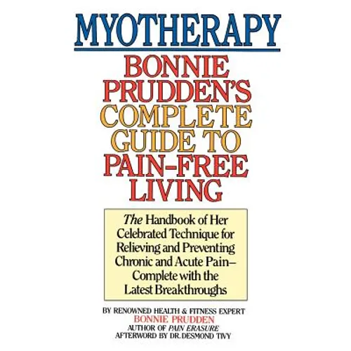 Myotherapy: Bonnie Prudden's Complete Guide to Pain-Free Living - Paperback