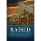Raised!: The Fourth "Season" of Our Father's Evangelical Church - Hardcover