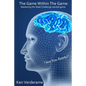 The Game Within The Game: Mastering The Steel Challenge Mental Game - Paperback