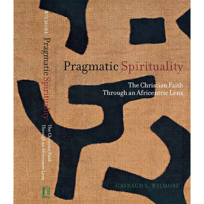 Pragmatic Spirituality: The Christian Faith Through an Africentric Lens - Paperback