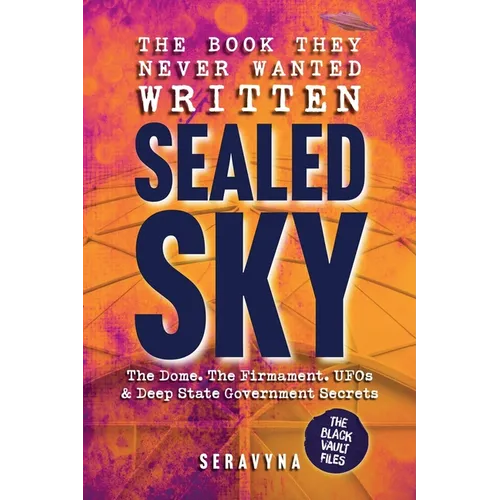 The Book They Never Wanted Written: Sealed Sky - Paperback