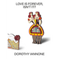 Dorothy Iannone: Love Is Forever, Isn't It? - Hardcover