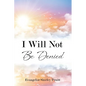 I Will Not Be Denied - Paperback