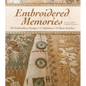 Embroidered Memories: 375 Embroidery Designs - 2 Alphabets - 13 Basic Stitches - For Crazy Quilts, Clothing, Accessories... - Paperback