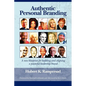 Authentic Personal Branding: A New Blueprint for Building and Aligning a Powerful Leadership Brand (Hc) - Hardcover