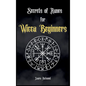 Secrets of Runes for Wicca Beginners: Start to learn how to Use Runes if you are an absolute wicca Beginner. How to become a Witch with the Ancient Kn - Hardcover