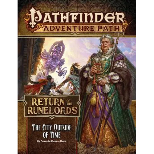 Pathfinder Adventure Path: The City Outside of Time (Return of the Runelords 5 of 6) - Paperback