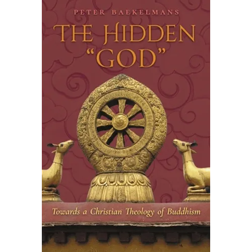 The Hidden "God": Towards a Christian Theology of Buddhism - Paperback