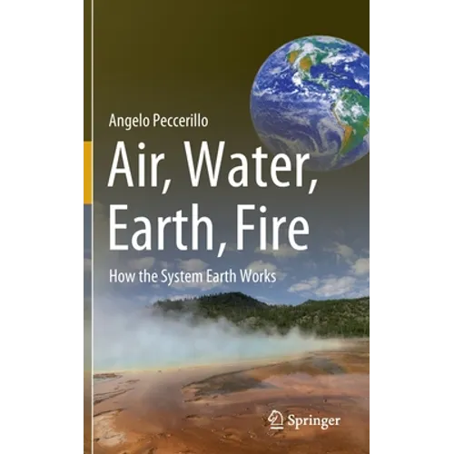 Air, Water, Earth, Fire: How the System Earth Works - Hardcover