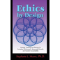 Ethics By Design: Strategic Thinking and Planning for Exemplary Performance, Responsible Results, and Societal Accountability - Paperback