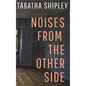 Noises From the Other Side - Hardcover