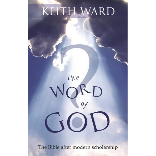 The Word of God: The Bible After Modern Scholarship - Paperback