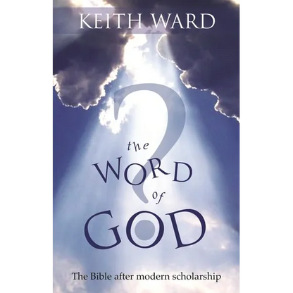 The Word of God: The Bible After Modern Scholarship - Paperback