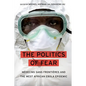 Politics of Fear: Médecins Sans Frontières and the West African Ebola Epidemic - Hardcover